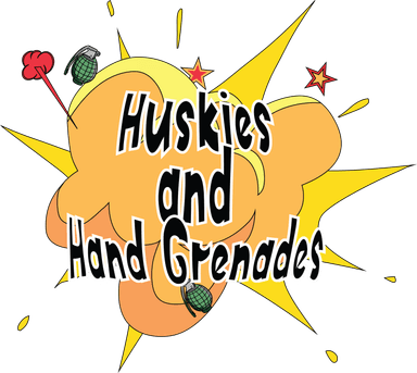 Huskies and Hand Grenades